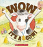 Wow, It's a Cow!