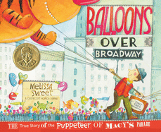 balloons over broadway the inspiring true story of the puppeteer of macys t