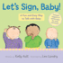 Let's Sign, Baby! : a Fun and Easy Way to Talk With Baby