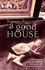 A Good House