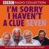 Im Sorry I Havent a Clue 7 (Bbc Radio Collection): V. 7