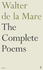 The Complete Poems of Walter De La Mare