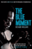 The Blue Moment: Miles Daviss Kind of Blue and the Remaking of Modern Music
