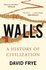 Walls: A History of Civilization