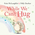While We Can't Hug: Mini Gift Edition: 1 (Hedgehog & Friends)