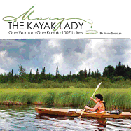 mary the kayak lady one woman one kayak 1007 lakes