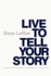 Live to Tell Your Story Stories and Decisions on the Road to Success