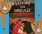 Vision to Dream