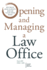 Opening and Managing a Law Office Go Solo, Win Clients, and Be Your Own Boss