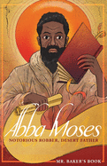 abba moses notorious robber desert father