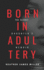 Born In Adultery: The Secret Daughter's Memoir