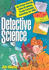 Detective Science: 40 Crime-Solving, Case-Breaking, Crook-Catching Activities for Kids