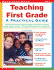 Teaching First Grade: a Mentor Teacher Shares Insights, Strategies, and Lessons for Teaching Reading, Writing and Mathand Laying the Foundation for Learning Success
