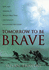 Tomorrow to Be Brave