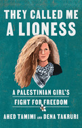 they called me a lioness a palestinian girls fight for freedom