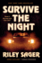 Survive the Night: a Novel