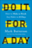 Do It for a Day: How to Make Or Break Any Habit in 30 Days: How to Break Or Build Any Habit in 40 Days