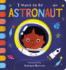 I Want to Be...an Astronaut