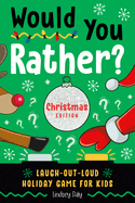 would you rather christmas edition laugh out loud holiday game for kids