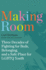 Making Room: Three Decades of Fighting for Beds, Belonging, and a Safe Place for LGBTQ Youth