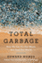 Total Garbage: How We Can Fix Our Waste and Heal Our World