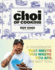 The Choi of Cooking: Flavor-Packed, Rule-Breaking Recipes for a Delicious Life: a Cookbook