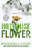 Hothouse Flower (Addicted Series)