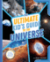 The Ultimate Kid's Guide to the Universe: at-Home Activities, Experiments, and More!