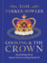 Cooking and the Crown: Royal Recipes from Queen Victoria to King Charles III [A Cookbook]