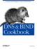 Dns & Bind Cookbook: Solutions & Examples for System Administrators