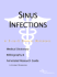 Sinus Infections-a Medical Dictionary, Bibliography, and Annotated Research Guide to Internet References