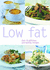 Low Fat: Over 70 Delicious and Healthy Recipes (Cookery)
