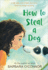 How to Steal a Dog (Turtleback School & Library Binding Edition)