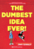 The Dumbest Idea Ever! (Turtleback School & Library Binding Edition)