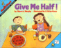 Give Me Half! (Turtleback School & Library Binding Edition) (Mathstart: Level 2 (Prebound))