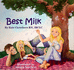 Best Milk (a Delightful Children's Book Explaining Breastfeeding! )