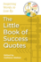 The Little Book of Success Quotes Inspiring Words to Live By Little Quote Books