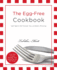 The Egg-Free Cookbook: Get Back the Foods You'Ve Been Missing