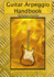 Guitar Arpeggio Handbook, 2nd Edition: 120 Lessons for All Levels: Beginner to Advanced