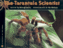 The Tarantula Scientist (Scientists in the Field)