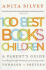 100 Best Books for Children: a Parent's Guide to Making the Right Choices for Your Young Reader, Toddler to Preteen