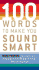 100 Words to Make You Sound Smart (100 Words)