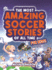 The Most Amazing Soccer Stories of All Time-for Kids!