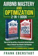 airbnb mastery and optimization 2 in 1 book how to set up and run a success