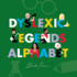 Dyslexic Legends Alphabet Book | Children's Abc Books By Alphabet Legends™