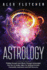 Astrology: Finding Yourself And Others Through Horoscopes And The 12 Zodiac Signs For Spiritual Growth, Personality Awareness and Self Discovery