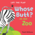 Whose Butt? at the Zoo: Lift-the-Flap Book: Lift-the-Flap Board Book