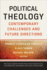 Political Theology: Contemporary Challenges and Future Directions