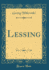 Lessing (Classic Reprint)