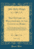 The History of Wallingford, in the County of Berks, Vol. 1 of 2: From the Invasion of Julius Caesar to the Present Time; With an Account of Its Castle, Churches, and Monastic Institutions; Embracing Historical Notices of Adjacent Parts, and an Attempt to